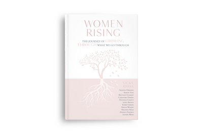 Women Rising - Vicky Jomaa - The Self-Care Shop . The Journey Of Growing Through What We Go Through. Growth, growth journey, inspiring stories for women written by women